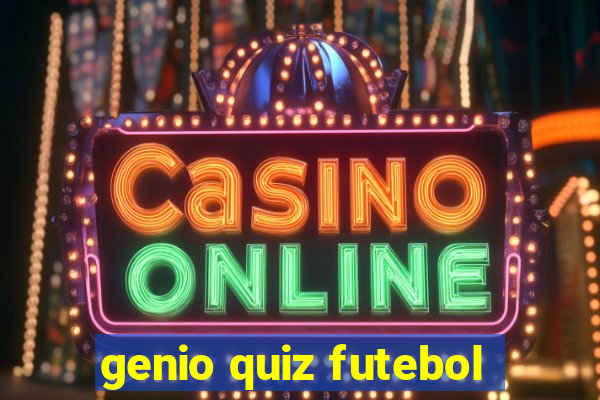 genio quiz futebol